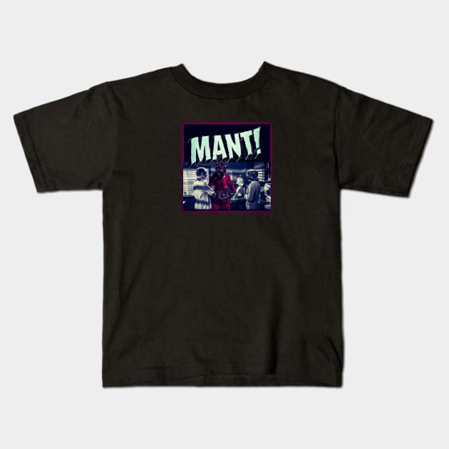 MANT! Kids T-Shirt by Atomic City Art